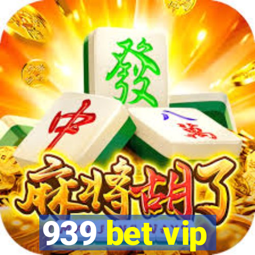 939 bet vip